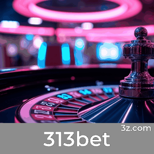 313bet: A Experiência de Casino Mais Realista do Brasil 313bet: A Experiência de Casino Mais Realista do Brasil